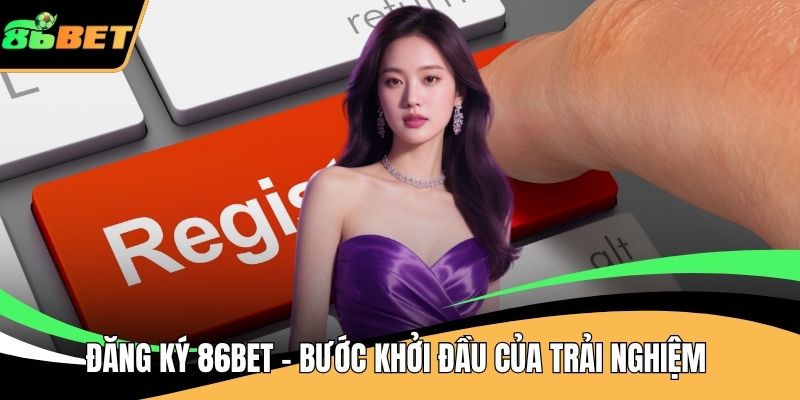 Đăng ký 86BET