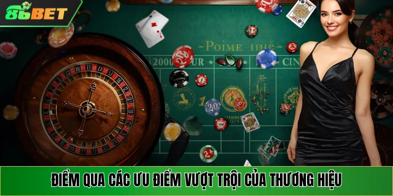 Điểm qua các ưu điểm vượt trội của thương hiệu