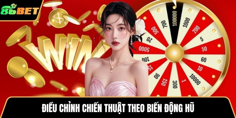 Điều chỉnh chiến thuật theo biến động hũ