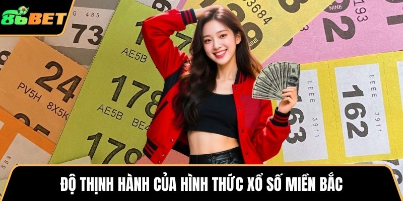 Độ thịnh hành của hình thức xổ số miền Bắc