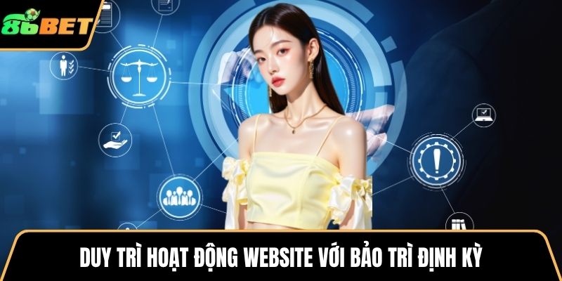 Duy trì hoạt động website với bảo trì định kỳ