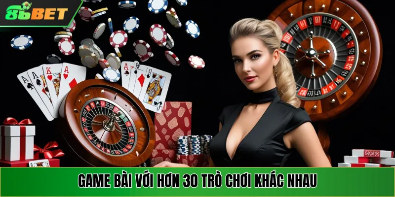 Game bài với hơn 30 trò chơi khác nhau