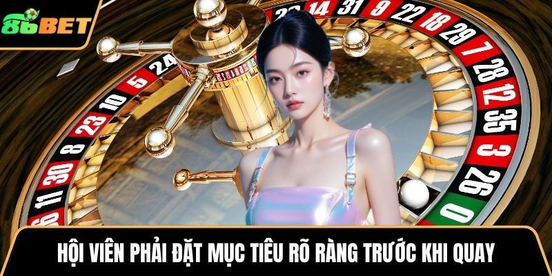 Hội viên phải đặt mục tiêu rõ ràng trước khi quay