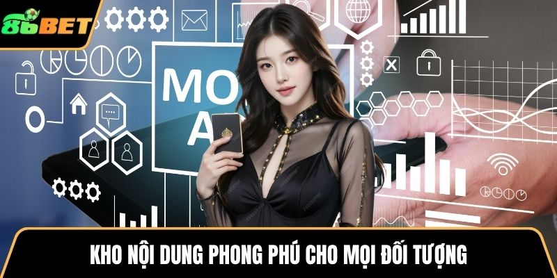 Kho nội dung phong phú cho mọi đối tượng