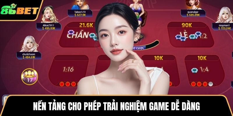 Nền tảng cho phép trải nghiệm game dễ dàng