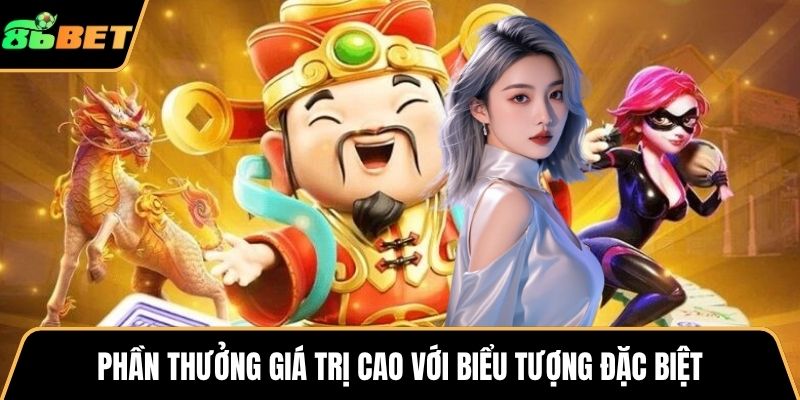 Phần thưởng giá trị cao với biểu tượng đặc biệt