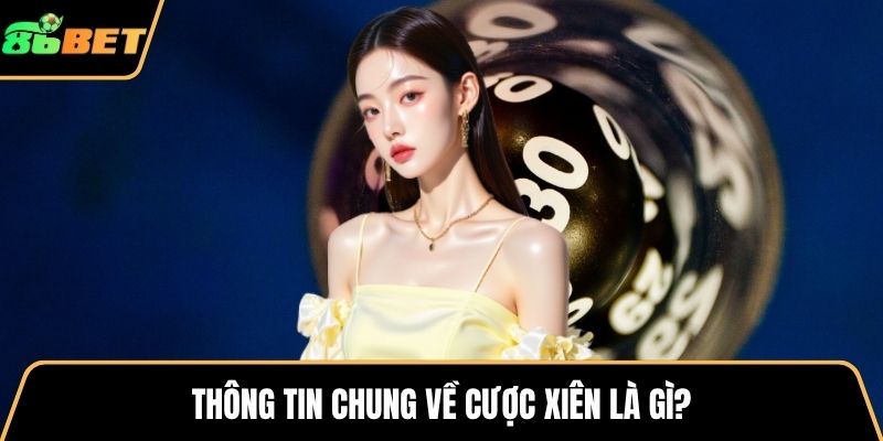 Thông tin chung về cược xiên là gì?