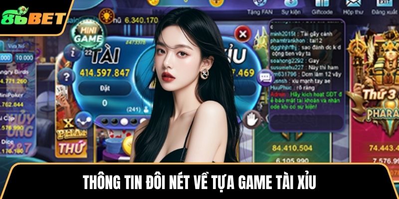 Thông tin đôi nét về tựa game tài xỉu