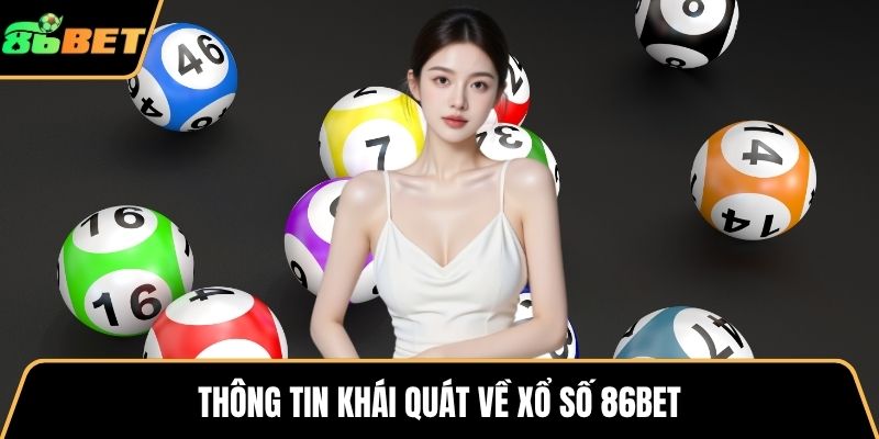 Thông tin khái quát về xổ số 86BET