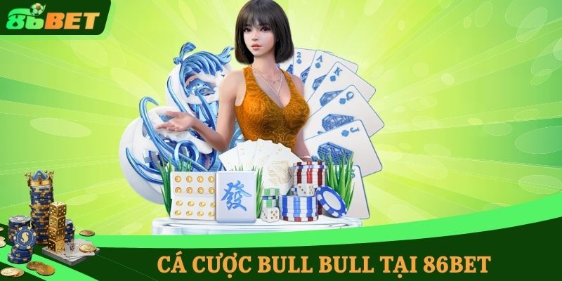 Cá cược Bull Bull tại 86BET