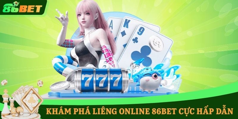 Khám phá liêng online 86BET cực hấp dẫn