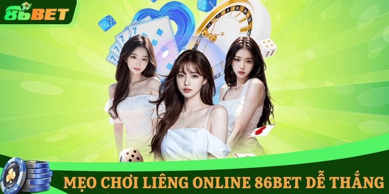 Mẹo chơi liêng online 86BET dễ thắng