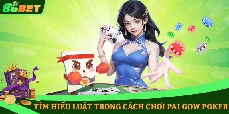 Tìm hiểu luật trong cách chơi Pai Gow Poker